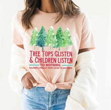 Load image into Gallery viewer, Tree Tops Glisten and Children Listen to Nothing