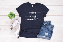 Load image into Gallery viewer, Enjoy Every Moment Tee