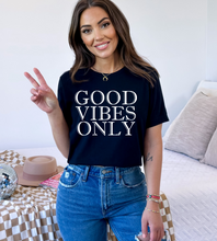 Load image into Gallery viewer, Good Vibes Only Tee