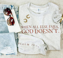 Load image into Gallery viewer, When All Else Fails God Doesnt