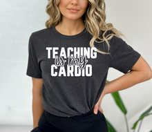 Load image into Gallery viewer, Teaching is my cardio