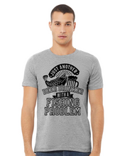 Load image into Gallery viewer, Just another beer drinker with a fishing problem shirt