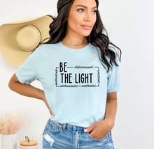 Load image into Gallery viewer, Be The Light Tee