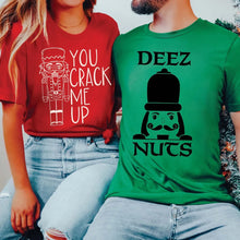 Load image into Gallery viewer, You Crack Me Up/Deez Nuts Couples Tee