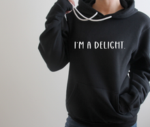 Load image into Gallery viewer, I'm a delight Bella Canvas Hoodie
