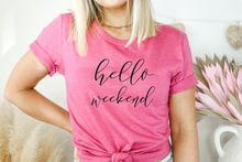 Load image into Gallery viewer, Hello Weekend Tee