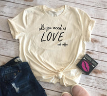 Load image into Gallery viewer, All You Need Is Love And Coffee, Valentines Shirt, Womens Valentine Shirt, Graphic Tees For Women