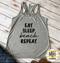 Load image into Gallery viewer, Eat Sleep Beach Repeat Tank Top, Bella Canvas Flowy Tank Top, Vacation Tanks, Beach Tanks
