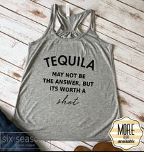 Load image into Gallery viewer, Tequila May Not Be the Answer But Its Worth A Shot Tank, Cinco De Mayo Tank, Mexican Vacation Tank Top, Tequila Tanks