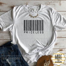 Load image into Gallery viewer, Priceless, Funny Womens Graphic T Shirt, I'm Priceless, Self Love