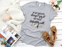 Load image into Gallery viewer, If My Mouth Doesn't Say It My Face Will, Womens Graphic Tshirt, Resting Bitch Face, Gift for friend