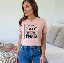 Load image into Gallery viewer, If Your Going To Be Salty Tee