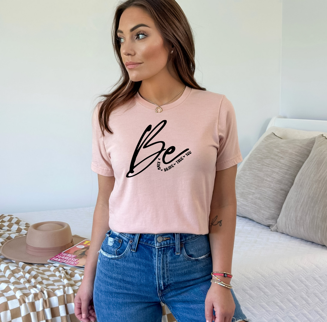 Be Kind, Brave, True, YOU Tee