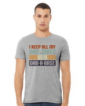 Load image into Gallery viewer, I keep my dad jokes in a Dada base
