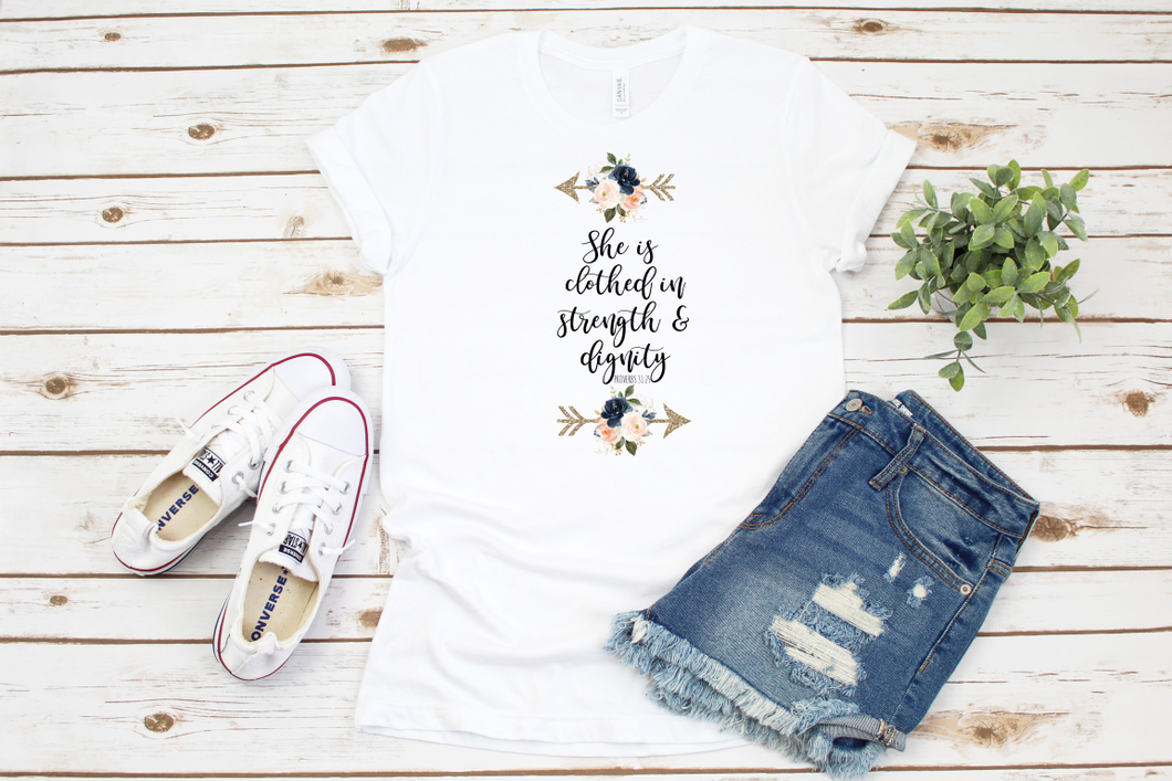 She Is Clothed In Strength And Dignity Tee