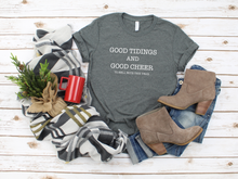 Load image into Gallery viewer, Good tidings and cheer to hell with this year tee
