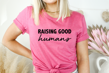 Load image into Gallery viewer, Raising Good Humans Tee
