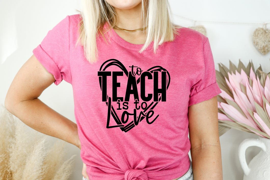 To teach is to love tee