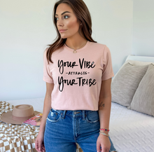 Load image into Gallery viewer, Your Vibe Attracts Your Tribe Tee
