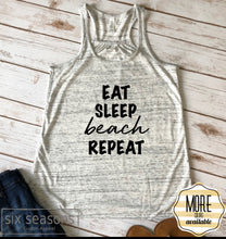 Load image into Gallery viewer, Eat Sleep Beach Repeat Tank Top, Bella Canvas Flowy Tank Top, Vacation Tanks, Beach Tanks
