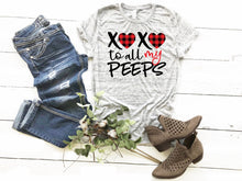 Load image into Gallery viewer, XOXO To All My Peeps, buffalo plaid shirt, Valentines Shirt, Womens Graphic Tee, Valentines Day Tshirt

