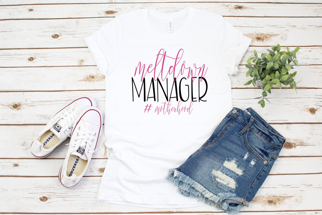 Meltdown Manager #motherhood, Womens Graphic Tee,  Funny Shirt For Mom, Chaos Coordinator