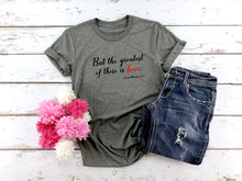 Load image into Gallery viewer, But The Greatest Is Love, Womens Religious Valentines Shirt, Womens Graphic Tee, Valentines Shirt
