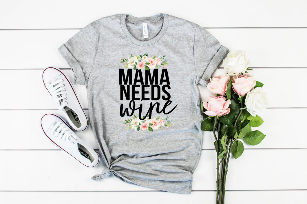 Mama Needs Wine, Womens Graphic Tee, Gift For Mom, Funny Mom Shirt, Womens Graphic Tshirt