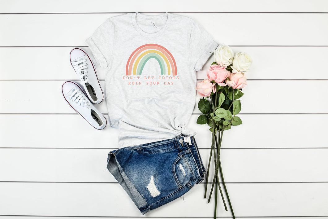 Don't Let Idiots Ruin Your Day Tshirt