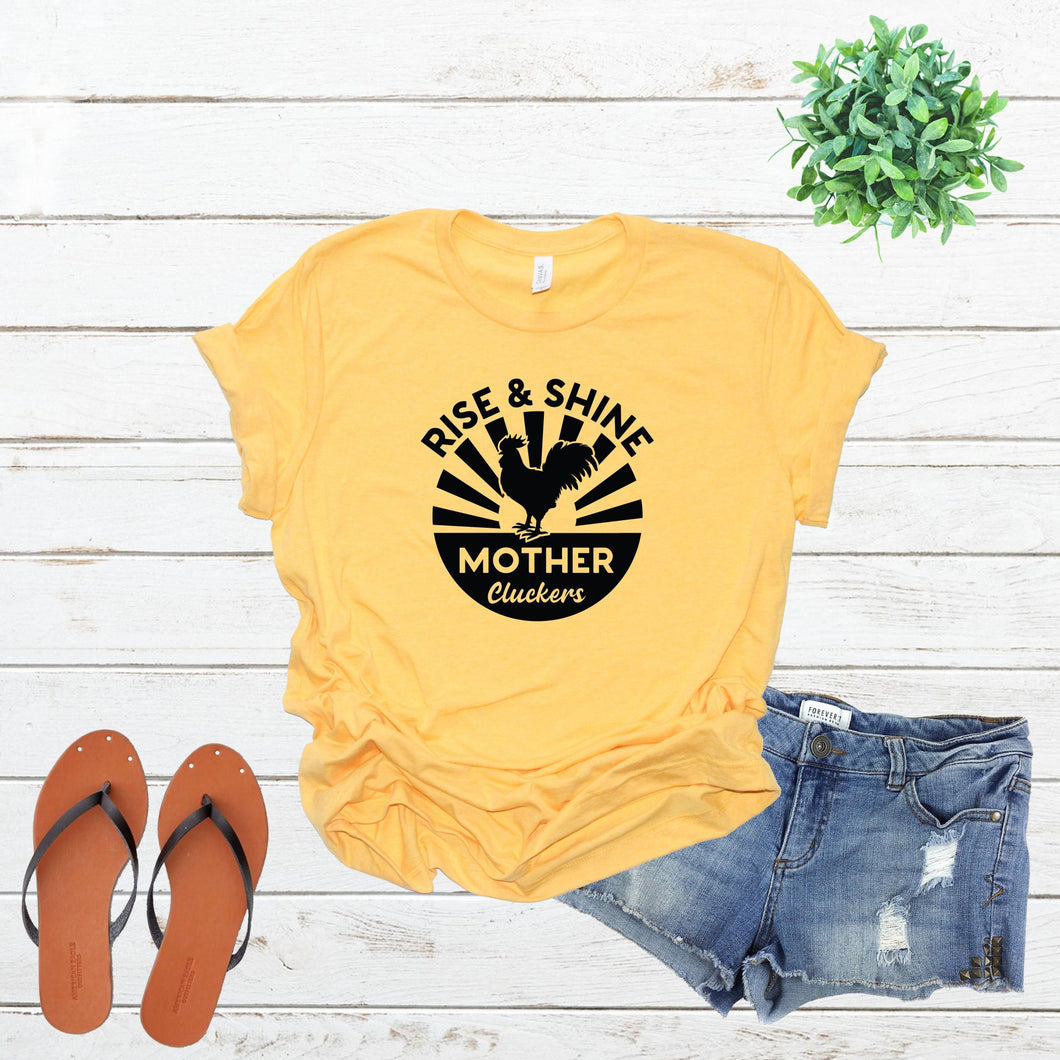 Rise and Shine Mother Clukers T-shirt, Funny Womens Graphic Tee, Rooster shirt, Good Morning